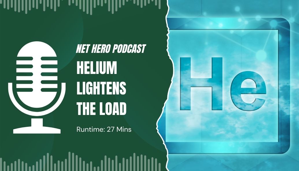 net-hero-podcast-–-helium-lightens-the-load