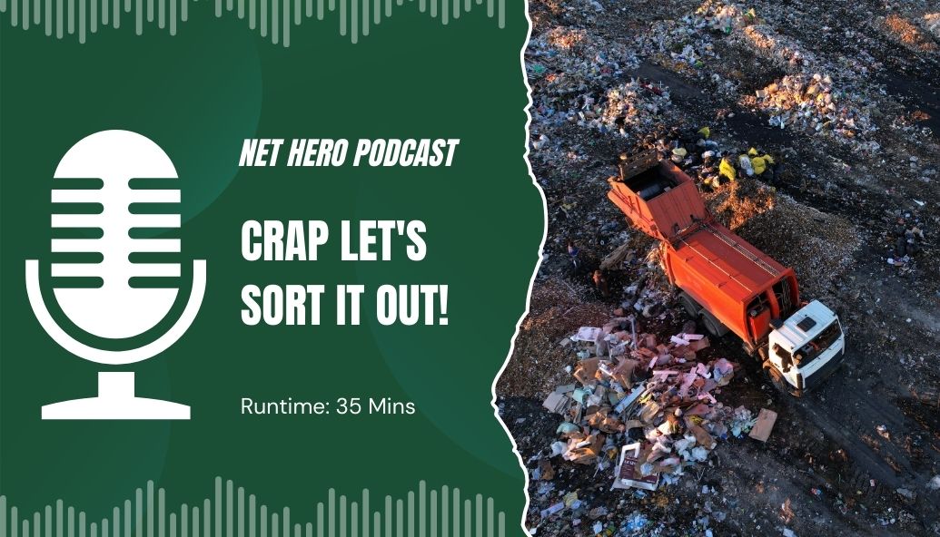 net-hero-podcast-–-crap-let’s-sort-it-out!