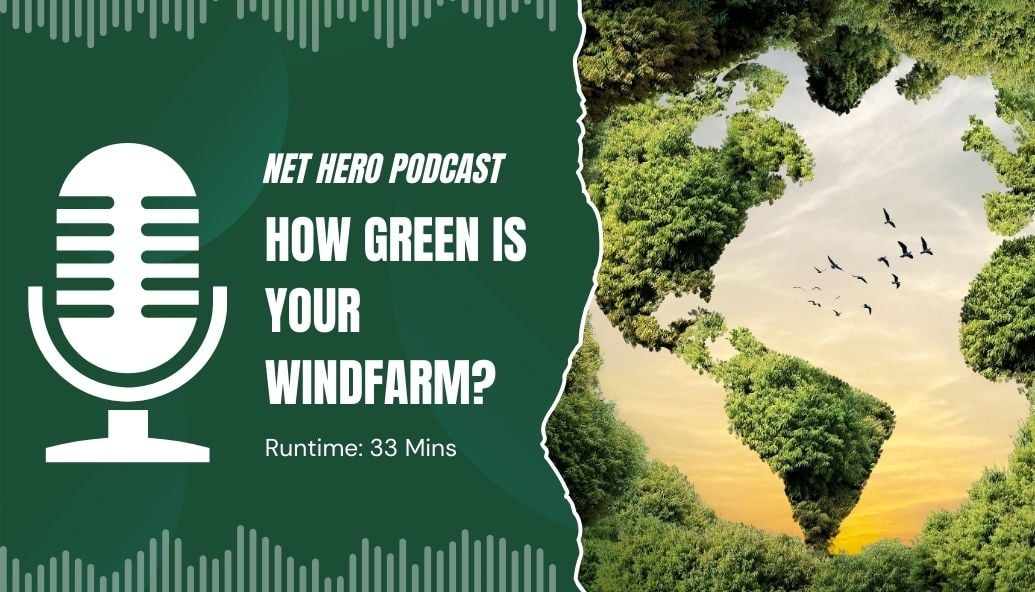 net-hero-podcat-–-how-green-is-your-windfarm?