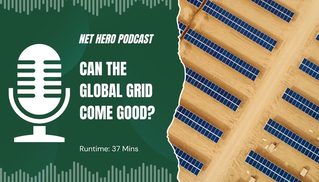 net-hero-podcast-–-can-the-global-grid-come-good?
