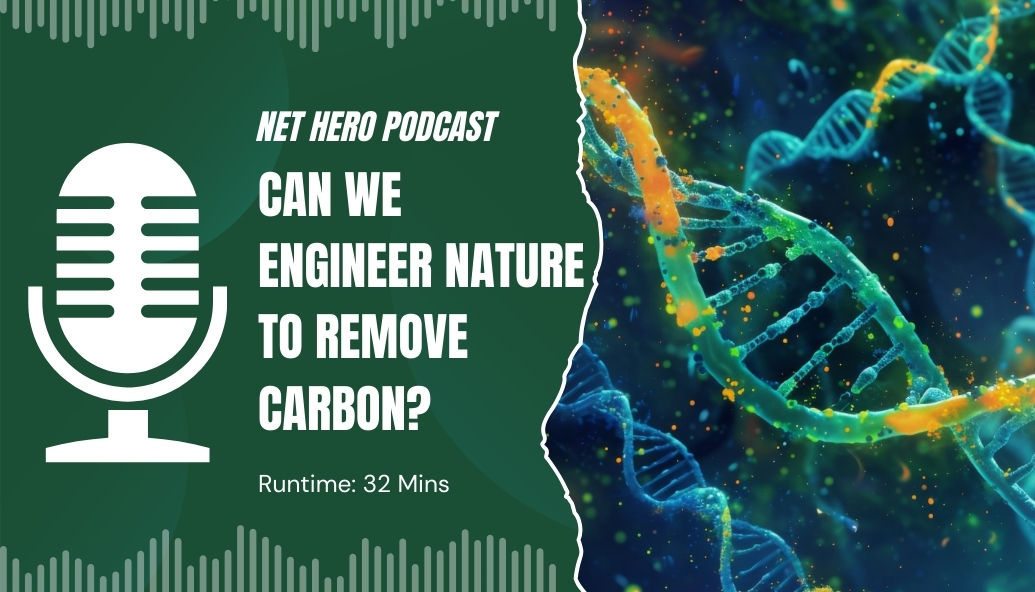 net-hero-podcast-–-can-we-engineer-nature-to-remove-carbon?