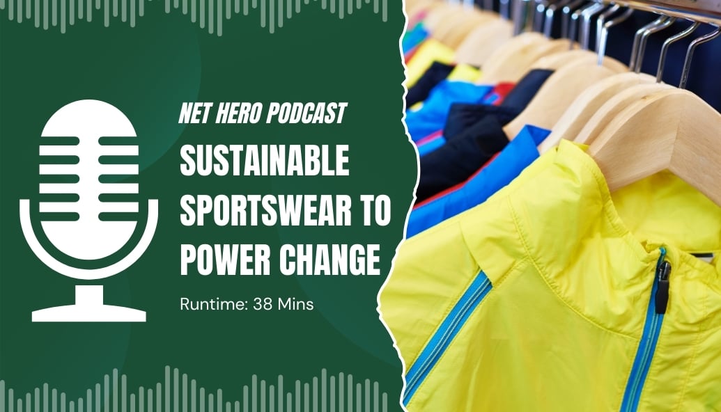 net-hero-podcast-–-sustainable-sportswear-to-power-change
