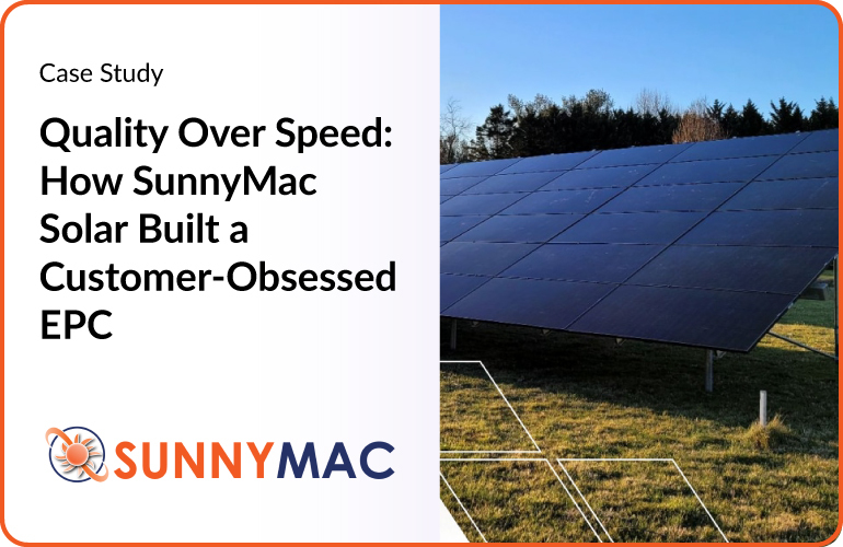 quality-over-speed:-how-sunnymac-solar-built-a-customer-obsessed-epc