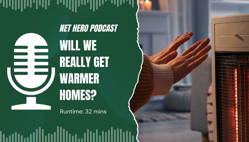 net-hero-podcast-–-will-we-really-get-warmer-homes?