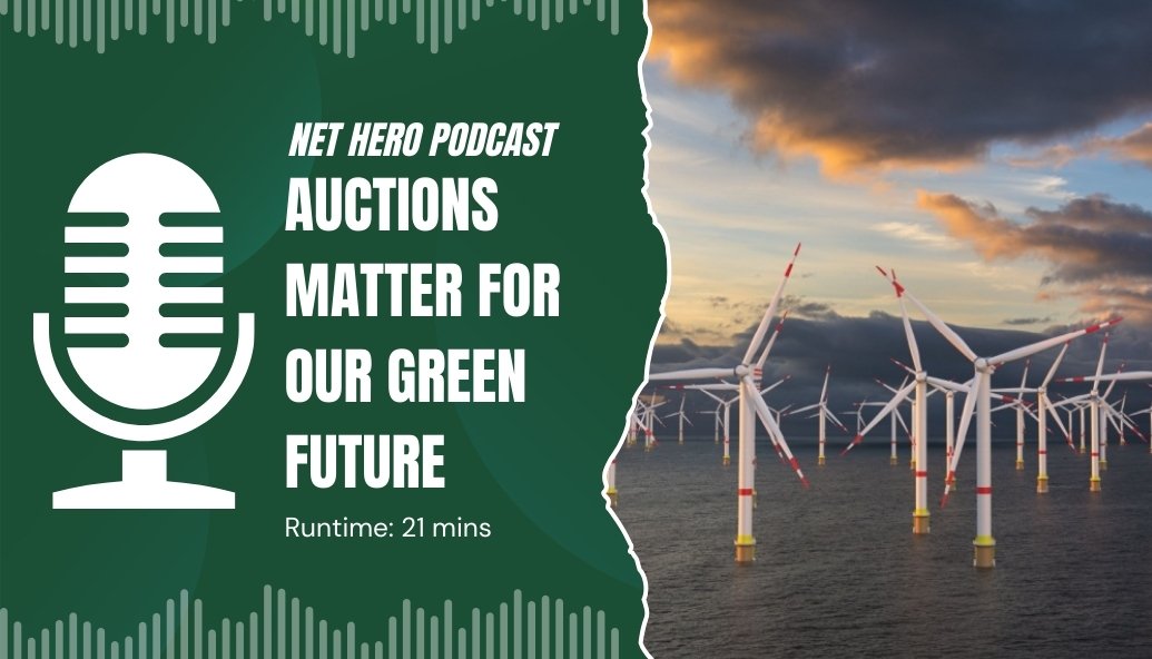 net-hero-podcast-–-auctions-matter-for-our-green-future