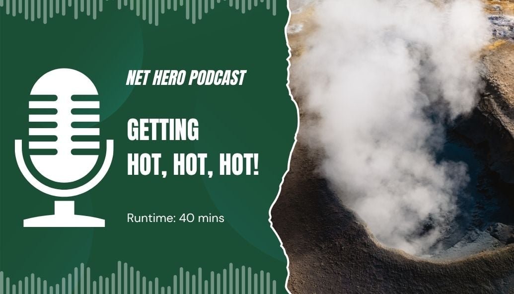 net-hero-podcast-–-getting-hot,-hot,-hot!