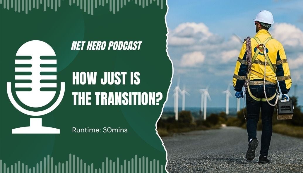net-hero-podcast-–-how-just-is-the-transition?